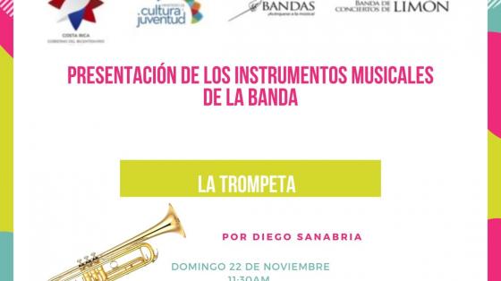 Evento musical: Presentación de los instrumentos de la Banda: “La Trompeta”, por Diego Sanabria - Banda de Conciertos de Limón Trompeta