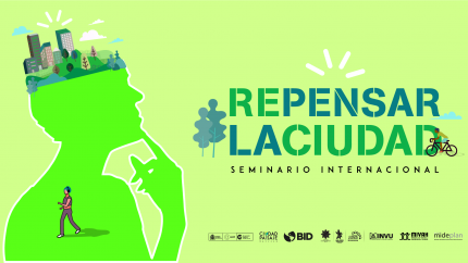 Seminario internacional “Repensar la Ciudad” Seminario internacional “Repensar la Ciudad”