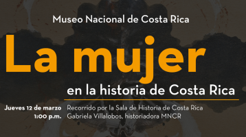 Visita guiada temática: La mujer en la Historia de Costa Rica